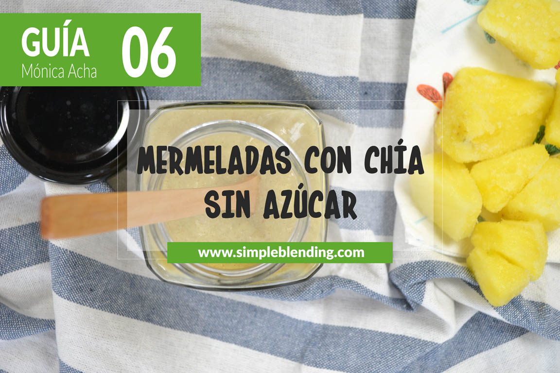 E049A Guía nutricional 06 - Mermeladas sin azúcar con chía_Simple Blending